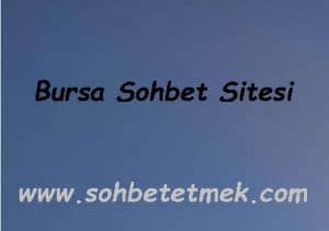 Bursa Sohbet Sitesi