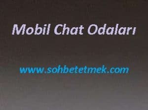 Mobil Chat Odaları