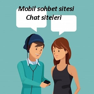 Mobil Sohbet Sitesi Chat Siteleri
