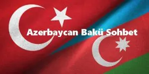 Azerbaycan Bakü Sohbet