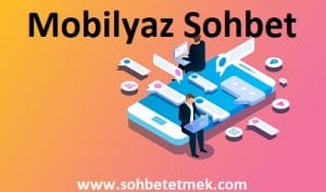 Mobilyaz Sohbet