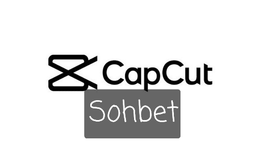 Capcut Sohbet