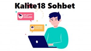 Kalite18 Sohbet Sitesi