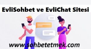 EvliSohbet ve EvliChat Sitesi