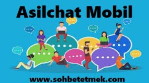 Asilchat Mobil Sohbet