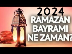 2024 Razaman Başlangıcı ve Ramazan Bayramı