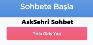 asksehri sohbet